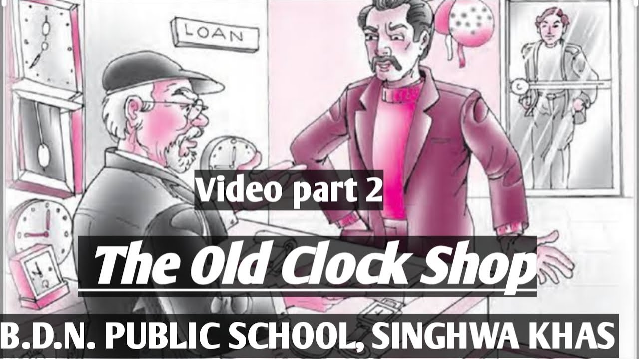 Class 6th, ( The Old-Clock Shop) video part: 2 , Lesson : 4 - YouTube