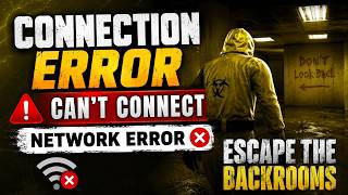 Escape the Backrooms Connection Error Fix PC | Network Error & Server Connection Issues