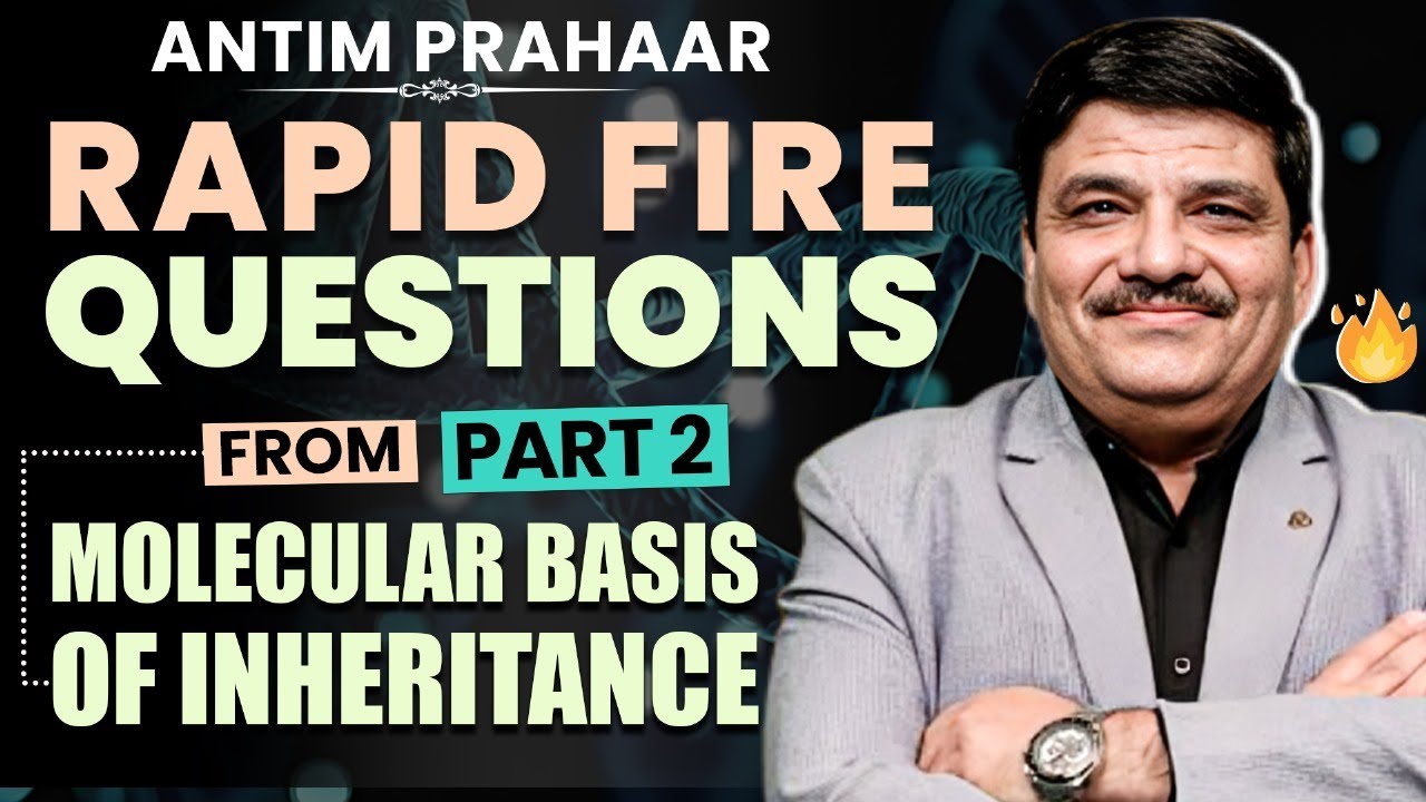 ANTIM PRAHAAR - NEET 2024 Biology - Rapid Fire- Part 2 - Molecular Basis of Inheritance
