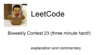 Leetcode Biweekly Contest 23 (three minute hard!) with explanation and commentary