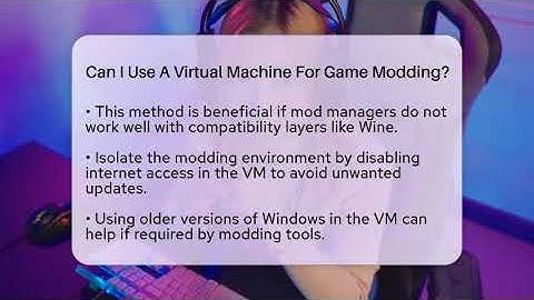 Can I Use A Virtual Machine For Game Modding? - Video Gamers Vault