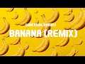 Conkarah, Shaggy - Banana (DJ FLe Minisiren Remix) (Lyrics) | TikTok Song