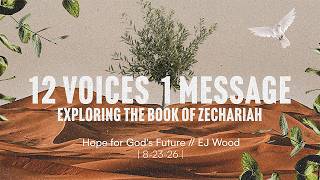 Zechariah: Hope for God's Future // EJ Wood