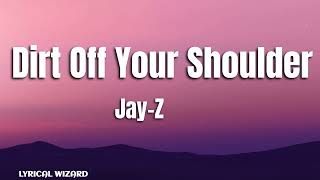 Jay-Z - Dirt Off Your Shoulder