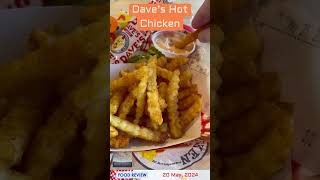 Dave’s Hot Chicken - Food Reviews