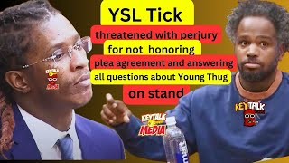 YSL Tick  “FORGETTING” details D.A MAD! Prosecution makes him read his Plea Agreement on Young Thug