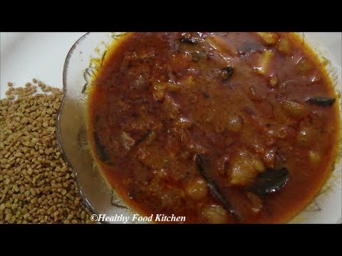 Vendhaya Kuzhambu Recipe in Tamil-Vendhaya Puli Kulambu Recipe-Methi /Fenugreek Kuzhambu Recipe