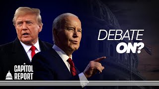 Biden Says He’s Ready To Debate Trump Amid Speculation | Trailer | Capitol Report