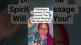 Climbing a Mountain in Your Dream?The Spiritual Message Will Shock You #MountainDreamMeaning#uk #usa