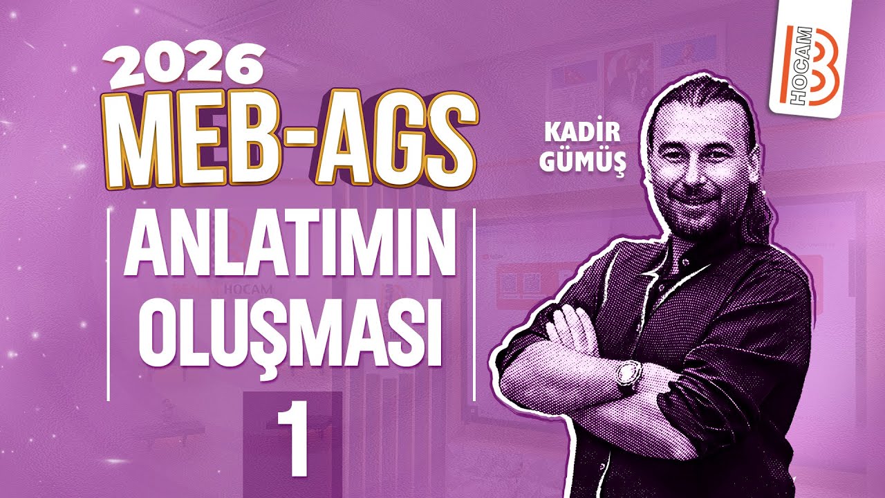 8) MEB - AGS - Sözel Yetenek Kampı - ''8.Gün'' - Anlatımın Oluşması 1 - Kadir GÜMÜŞ - 2026