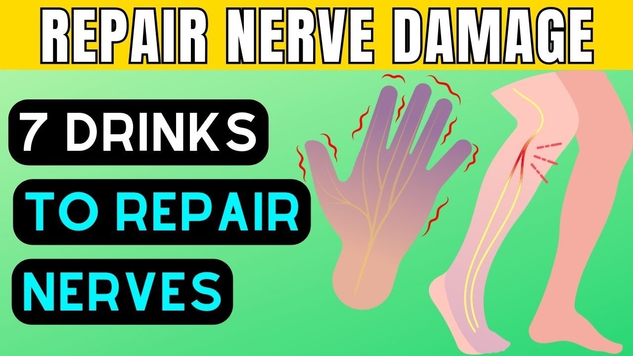 7 Drinks to REPAIR Nerves and Prevent Nerve Damage (Neuropathy Remedies