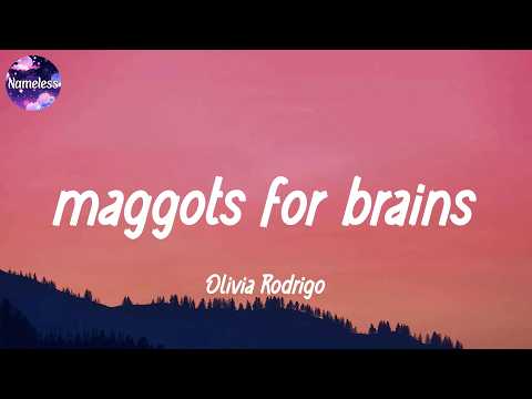Olivia Rodrigo - maggots for brains (lyrics)