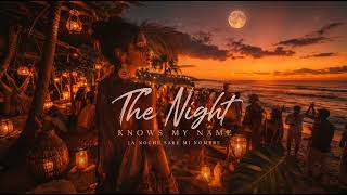 The Night Knows My Name Afro - Latin Deep House Ritual