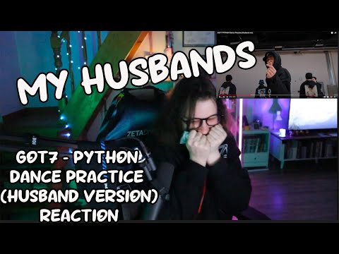 GOT7 - PYTHON DANCE PRACTICE (HUSBAND VERSION) REACTION