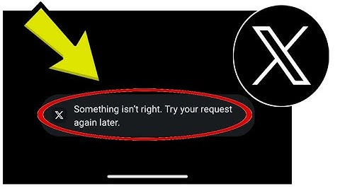 How To Fix X Twitter App Something isn