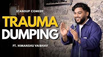 EX KA TRAUMA - Stand Up Comedy by Himanshu Vaibhav