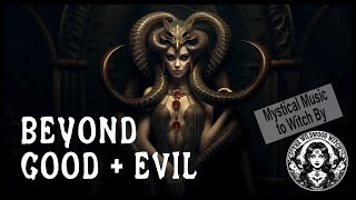 Beyond Good and Evil
