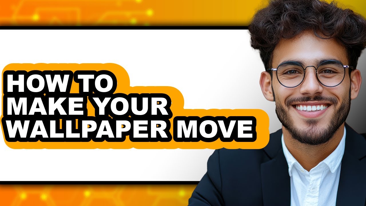 How to Make Your Wallpaper Move - Easy Guide