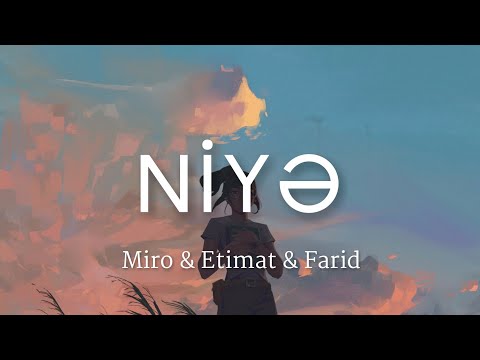 Miro - Niyə (Lyrics) ft. Etimat & Farid