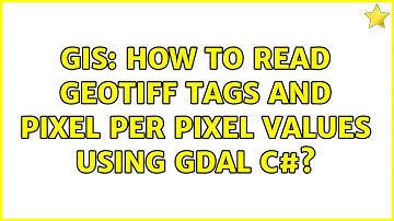 GIS: How to read Geotiff tags and pixel per pixel values using GDAL C#?