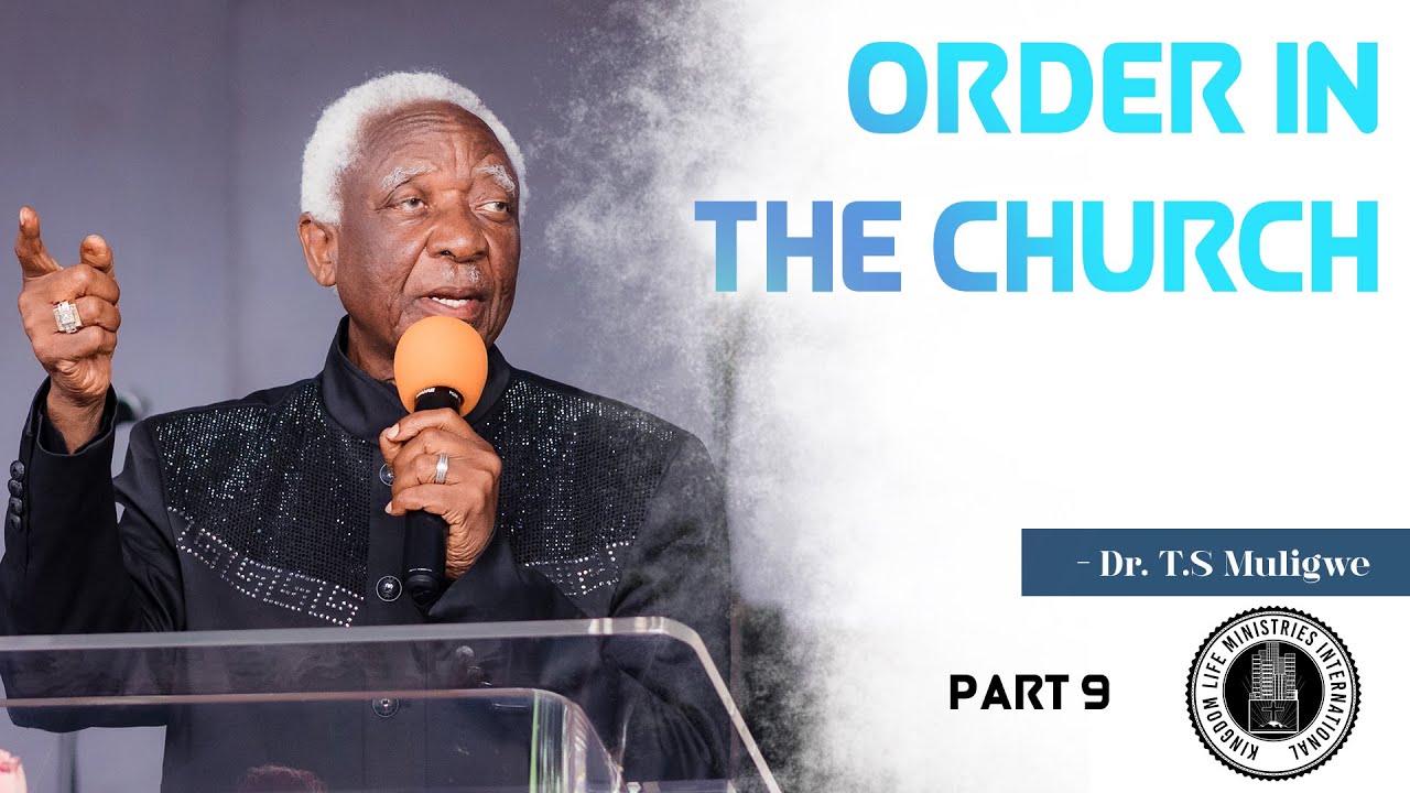 Dr. T.S Muligwe -  Order In The Church - Part 9  | 15 June 2025
