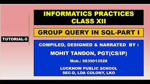 CLASS XII CS & IP PYTHON TUTORIAL-5 ON GROUP QUERY IN SQL PART I By Mohit Tandon Sir