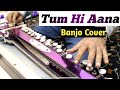 Tum Hi Aana Banjo Cover Ustad Yusuf Darbar