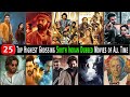 Top 25 Highest Grossing Hindi Dubbed South Indian Films of All Time| Hindi Dubbed Movies Update List