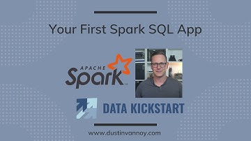 Spark SQL Kickstart: Your first Spark SQL application