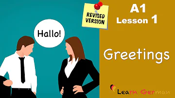 Revised - A1 - Lesson 1 | Begrüßungen | Greetings | German for beginners | Learn German