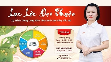 [BUỔI 3] Lục Lộc Đại Thuận - Lộ Trình Thong Dong Hiện Thực Hoá Ước Mơ Cùng Cô Thiên Hà