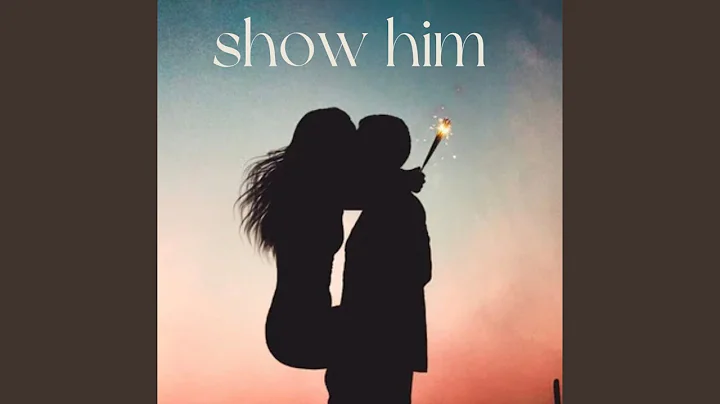 Show Him