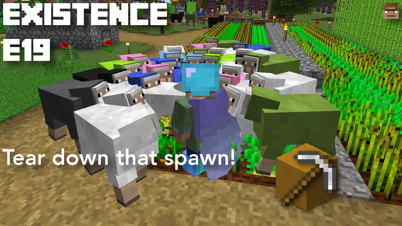 Existence E19 | Tear down that spawn!