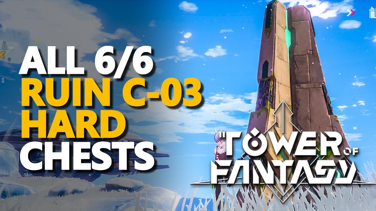 Hard Ruin C-03 Chests Tower of Fantasy All 6/6