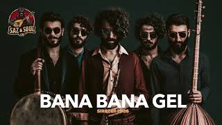 Bana Bana Gel Saz & Soul Lab (Anatolian 
