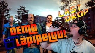 TUTUSTUTAAN SEPPO SAHTIVAARAAN! | Last Drop (Demo-läpipeluu)