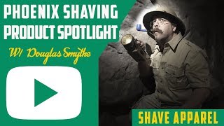 Shaving Apparel Traditional Shaving Product Spotlight By Phoenix Shaving With Douglas Smythe