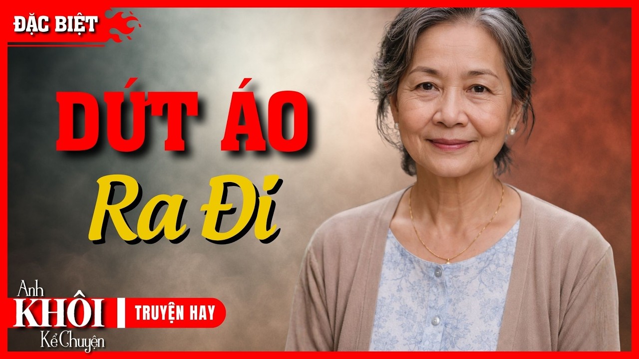 Dứt Áo Ra Đi Ở Tuổi 62: Người Phụ Nữ Chọn Tự Do Sau 35 Năm Cam Chịu | Kể Chuyện Đêm Khuya