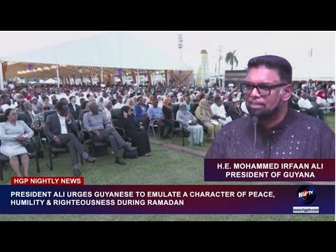 PRESIDENT ALI URGES GUYANESE TO EMBRACE TRAITS OF PEACE, HUMANITY, AND RIGHTEOUSNESS DURING RAMADAN