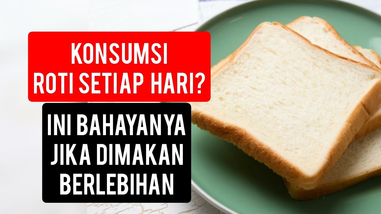 Bahaya konsumsi roti setiap hari #roti - YouTube