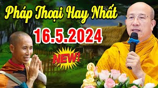 Bài Giảng Mới nhất 16.5.2024 - Thầy Thích Trúc Thái Minh Quá Hay