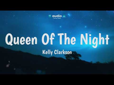 Kelly Clarkson - Queen Of The Night | Audio Lyrics Info