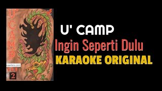 Ucamp - Ingin seperti dulu (karaoke)