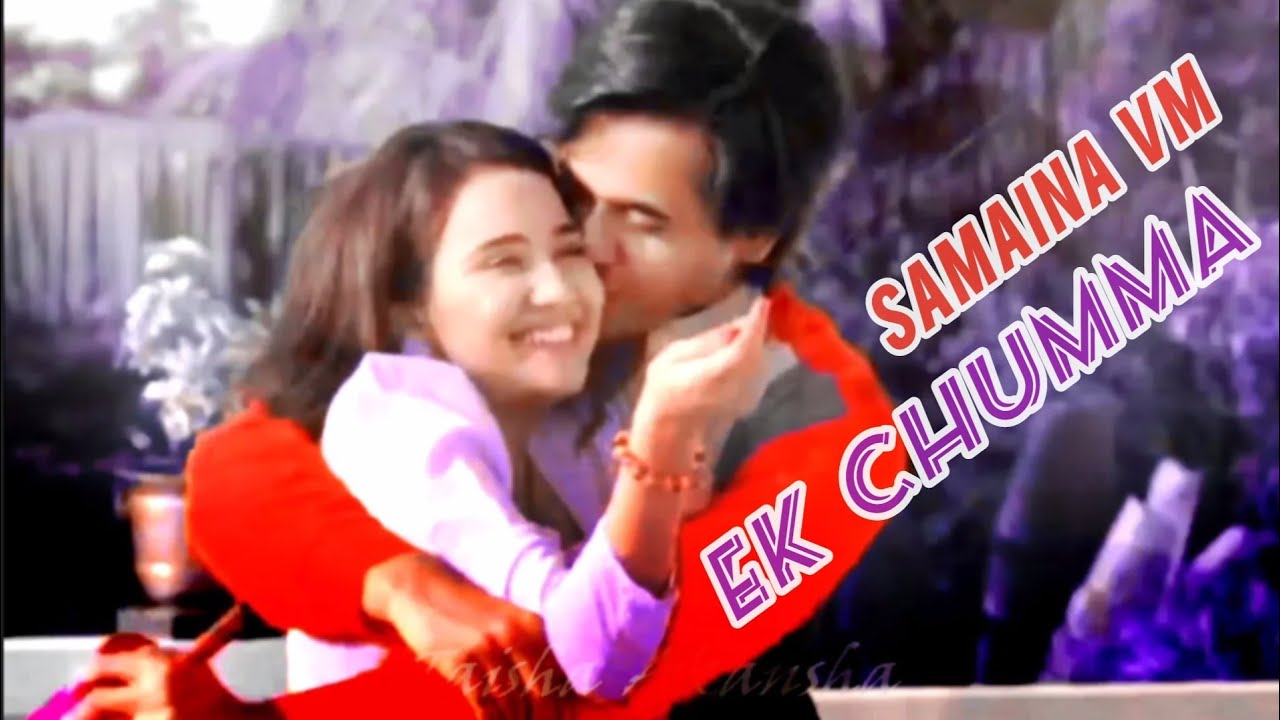 Ek Chumma || Sameer Naina VM || A journey of Samaina Kisses