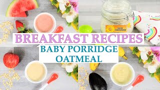 HOW TO MAKE OATMEAL FOR BABIES (6 + MONTHS) 3 EASY PORRIDGE RECIPES FOR BABIES - BABY OATS
