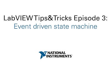 LabVIEW Tips&Tricks Episode 3: Event driven state machine