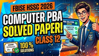 FBISE Class 12 Computer PBA Solved Paper 2026 | HSSC-II Computer Practical Exam 2026