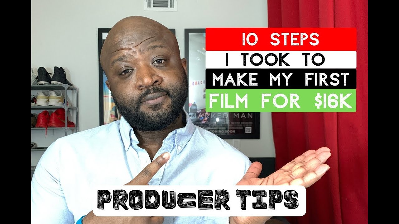 How I made my FIRST film for $16,000 (10 THINGS I DID) I Super Producer TIPS