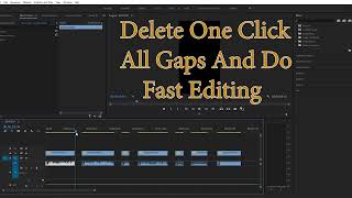 Premiere Pro CC - How to Delete / Remove Multiple Gaps Between Clips using Ripple Delete