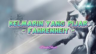 Fahrenheit - Kelmarin Yang Pijar (Lirik Lagu)